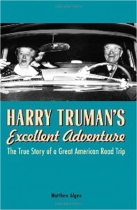 Harry Truman’s Excellent Adventure